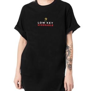 “Lowkey Miserable” T shirt